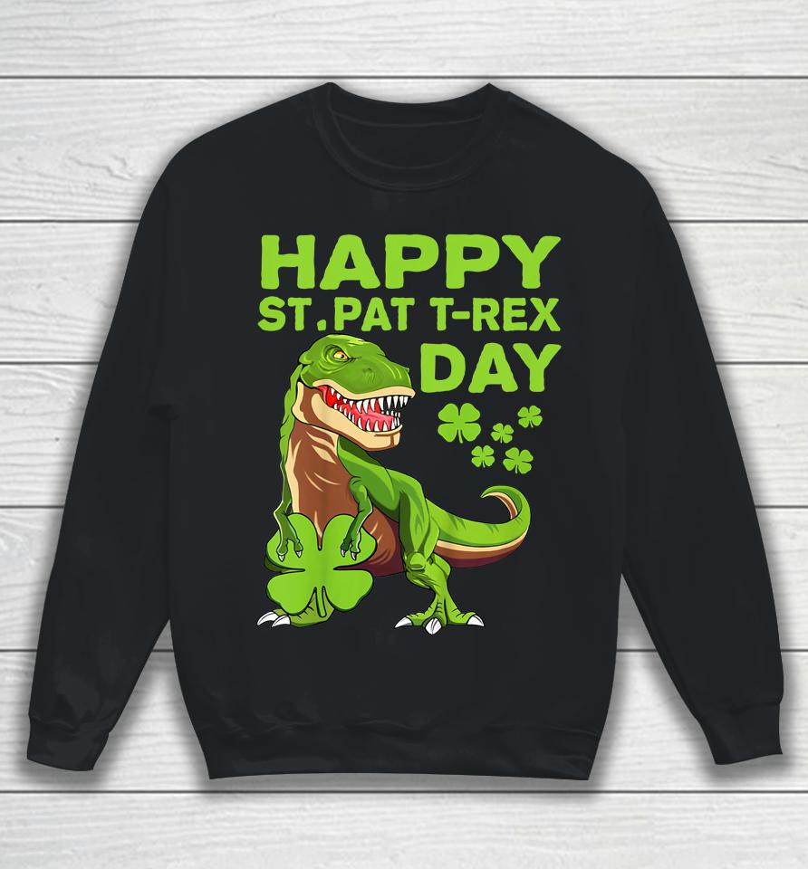 St Patricks Day Happy St Pat Trex Dinosaur Irish Boy Toddler Sweatshirt