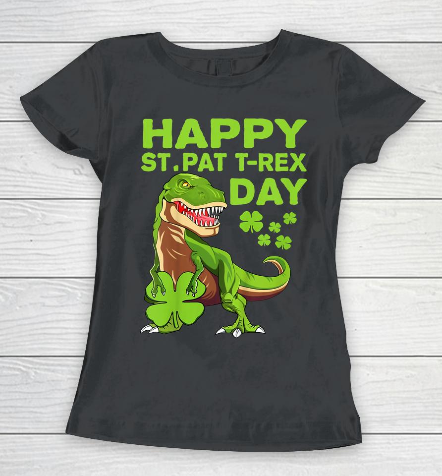 St Patricks Day Happy St Pat Trex Dinosaur Irish Boy Toddler Women T-Shirt