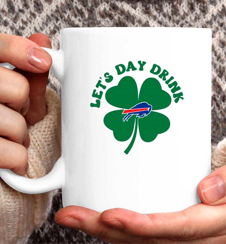 St Patricks Day Lets Day Drink Buffalo Bills Coffee Mug