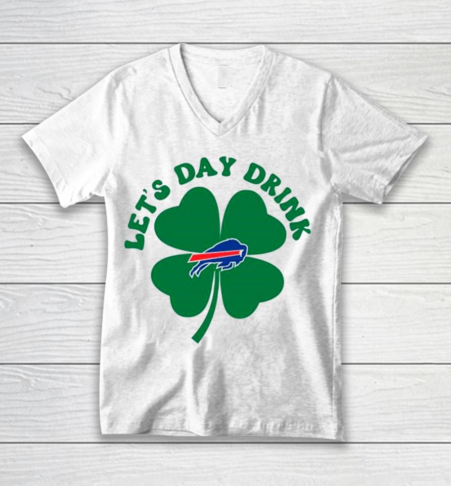 St Patricks Day Lets Day Drink Buffalo Bills Unisex V-Neck T-Shirt