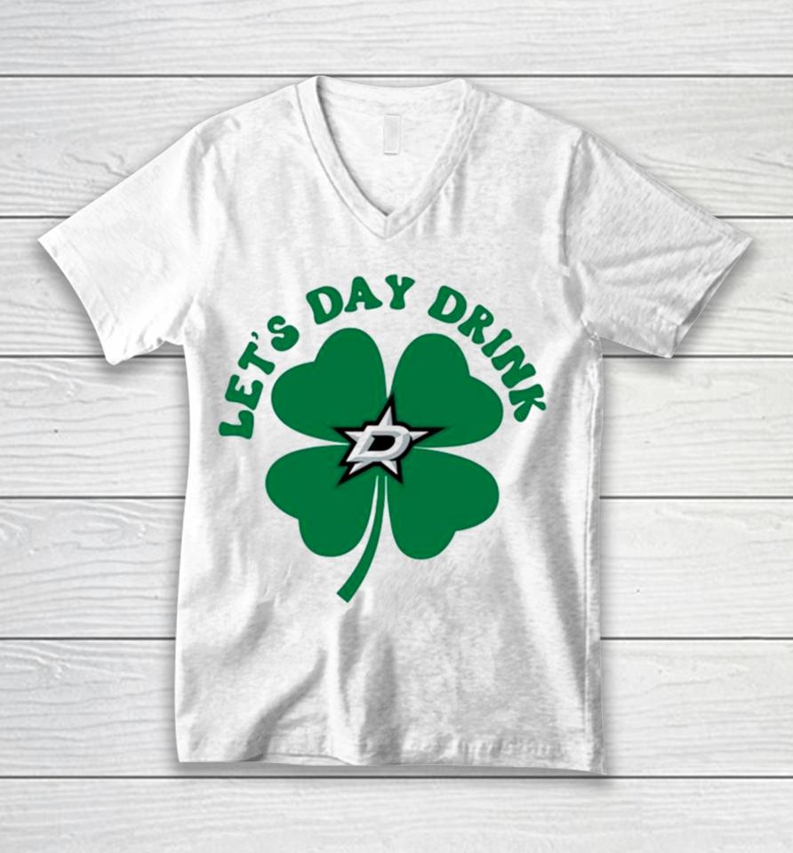 St Patricks Day Lets Day Drink Dallas Stars Unisex V-Neck T-Shirt