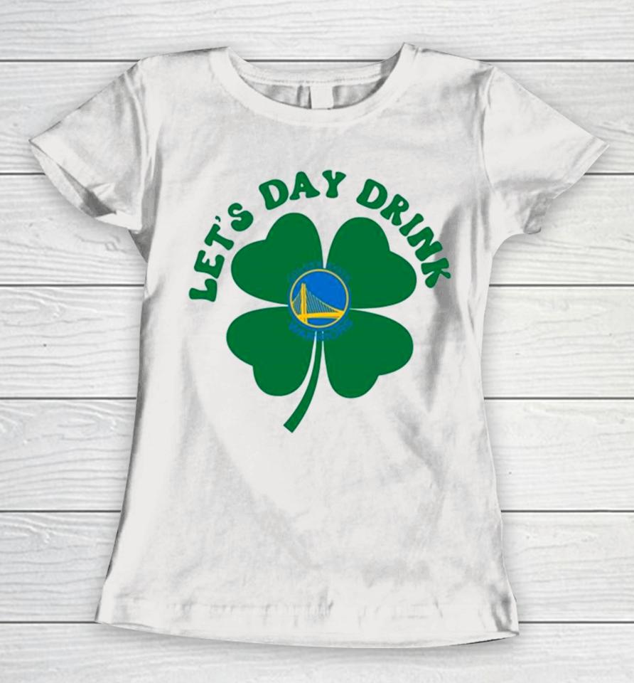 St Patricks Day Lets Day Drink Golden State Warriors Baseball Women T-Shirt