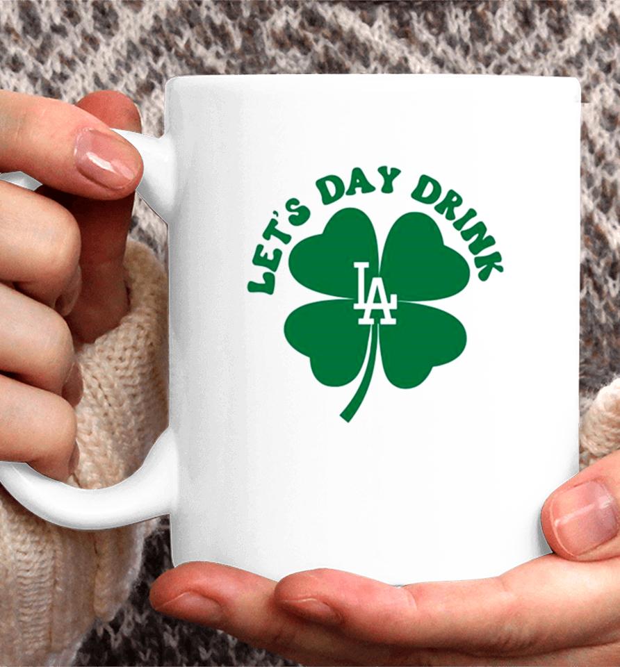 St Patricks Day Lets Day Drink Los Angeles Dodgers Baseball Coffee Mug