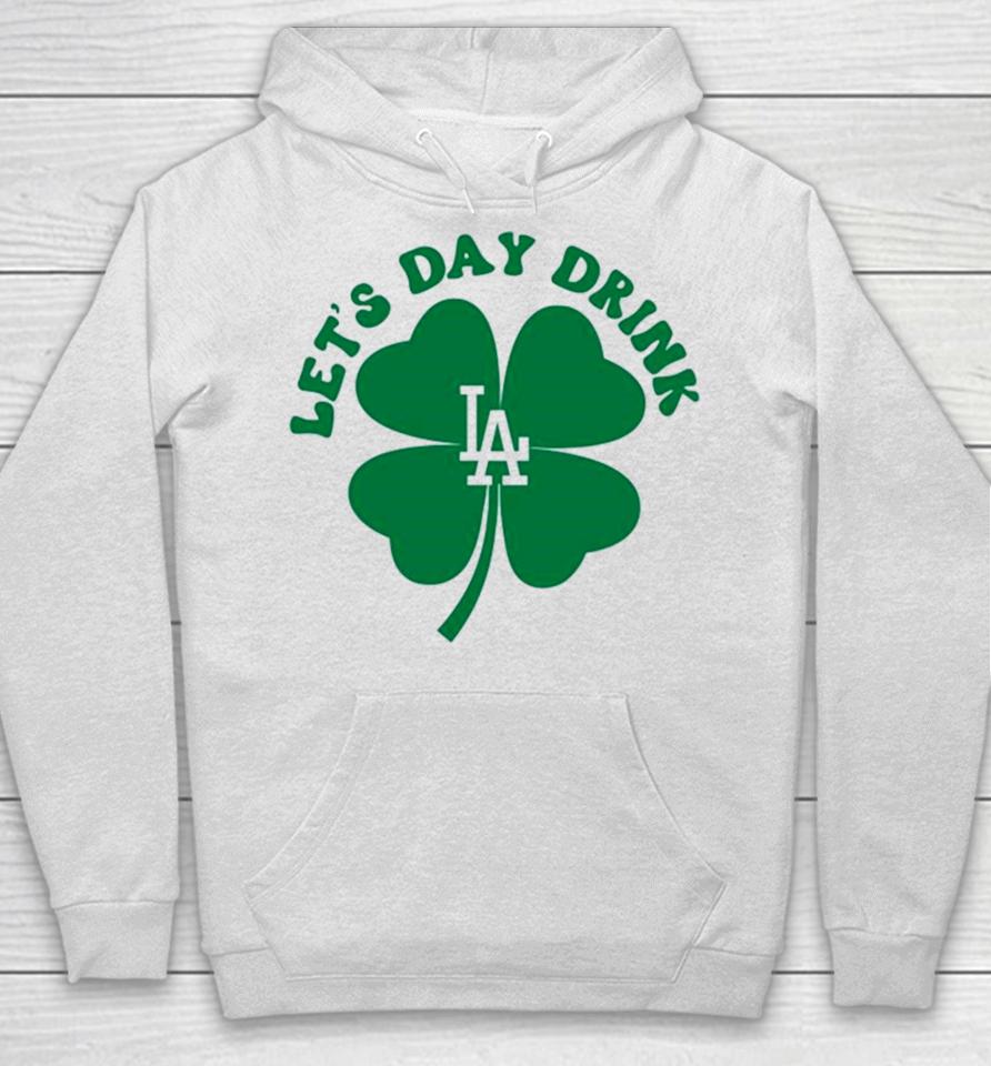 St Patricks Day Lets Day Drink Los Angeles Dodgers Baseball Hoodie