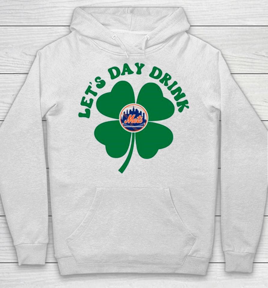 St Patricks Day Lets Day Drink New York Mets Baseball Hoodie