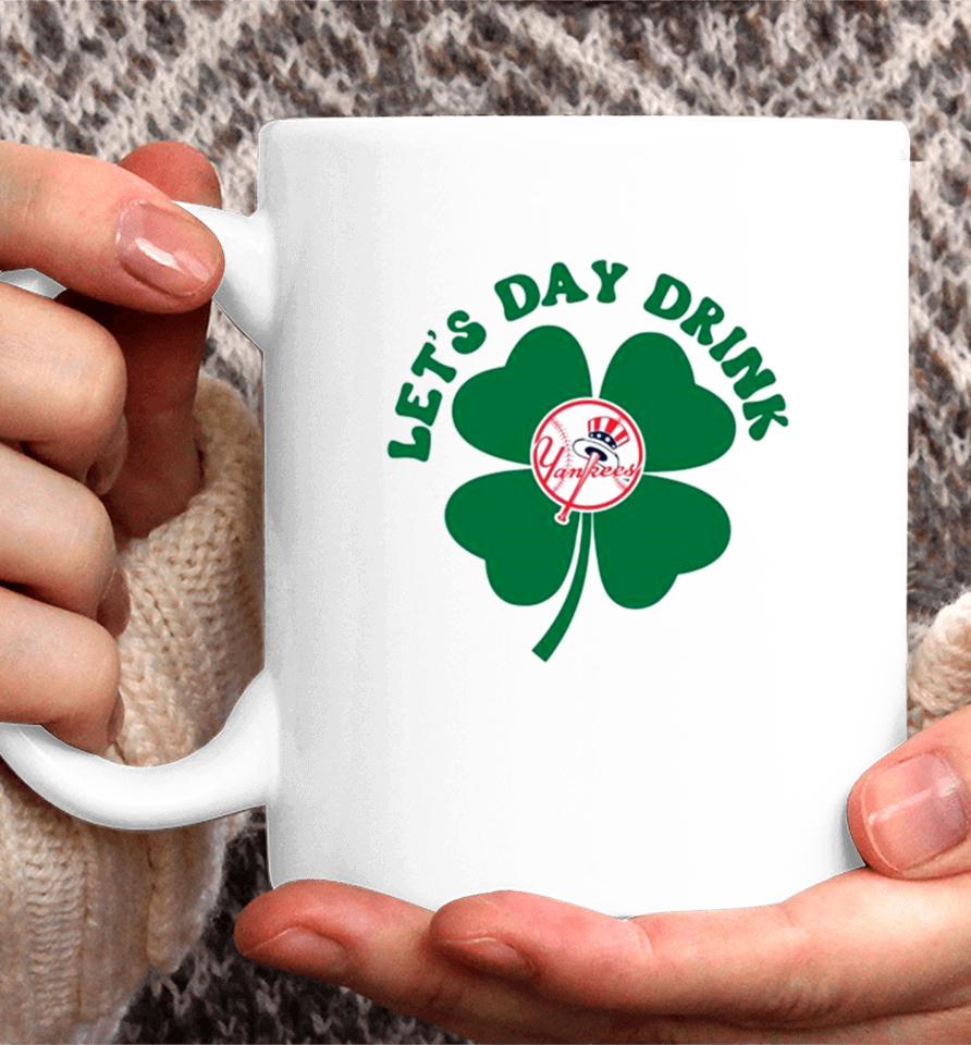 St Patricks Day Lets Day Drink New York Yankees Baseball Coffee Mug