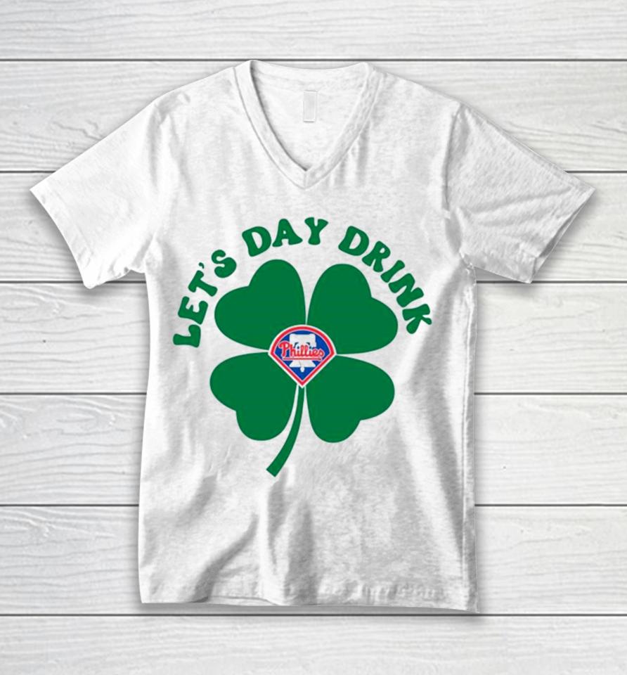 St Patricks Day Lets Day Drink Philadelphia Phillies Baseball Unisex V-Neck T-Shirt