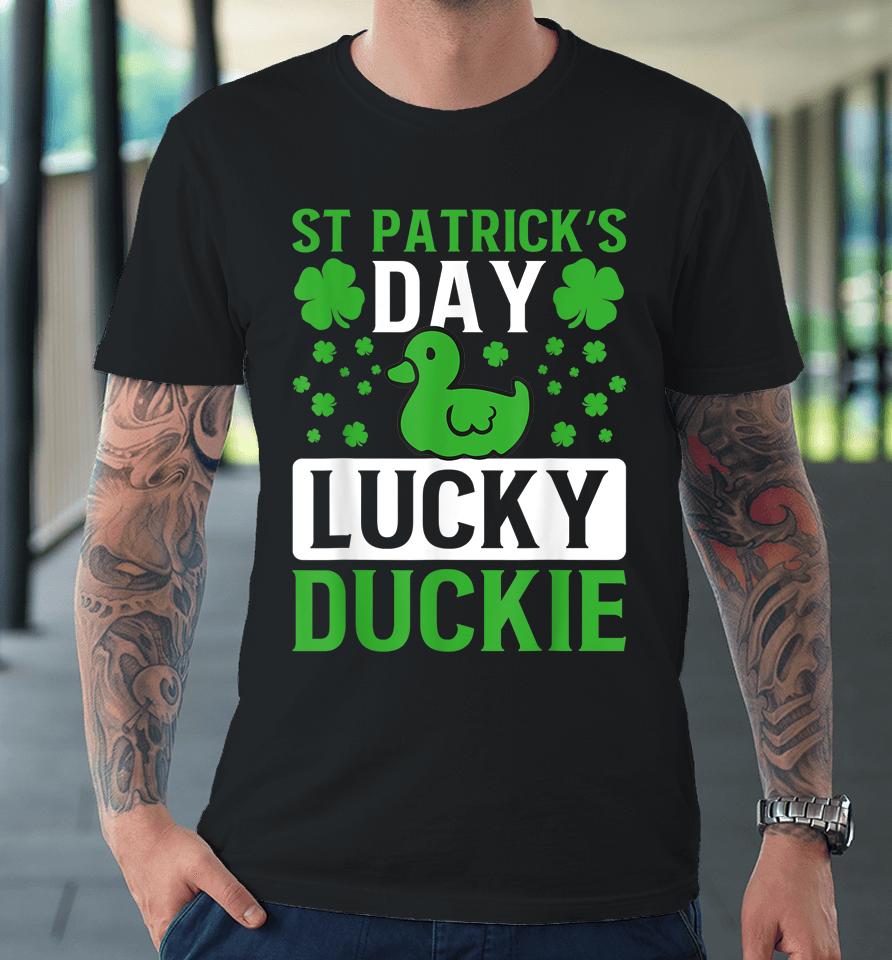 St Patrick's Day Lucky Duckie Premium T-Shirt