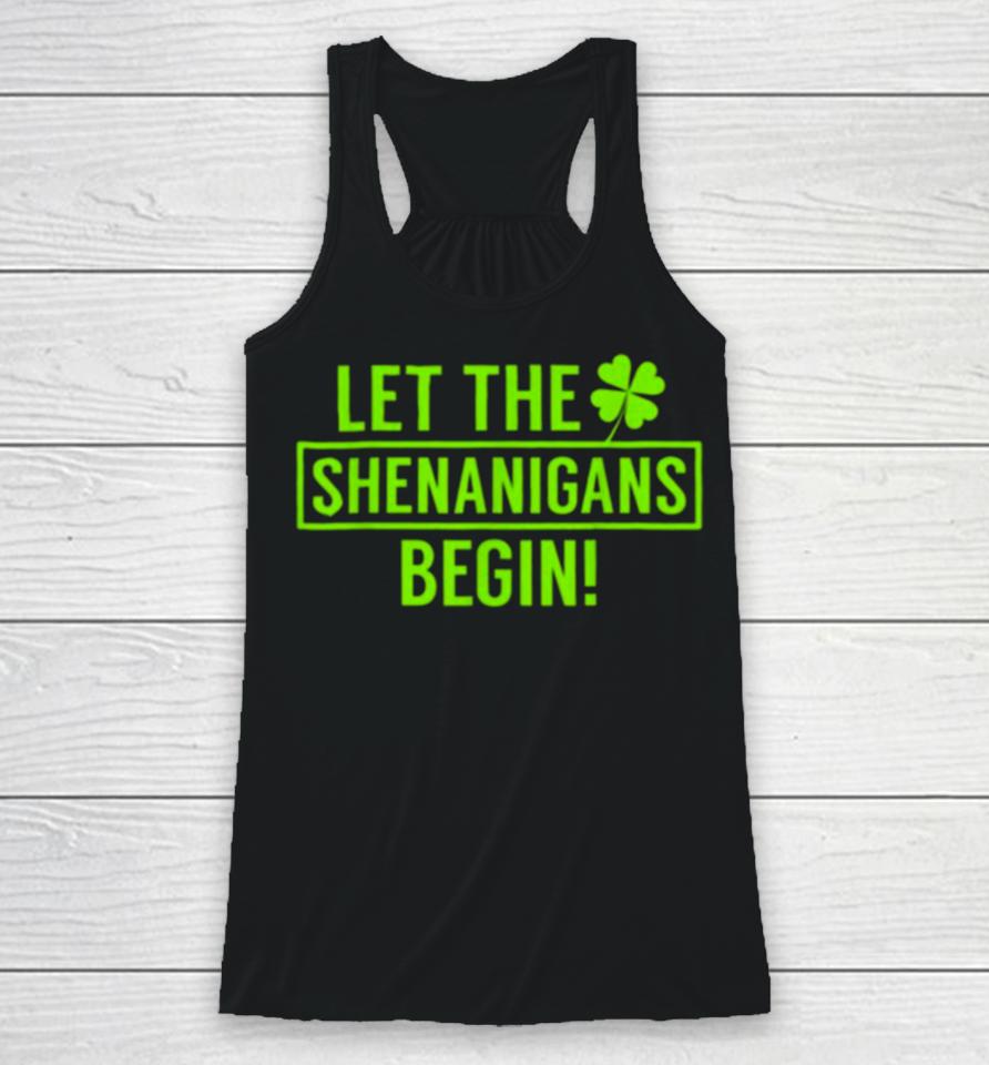 St. Patrick’s Day Shamrock Let The Shenanigans Begin Racerback Tank
