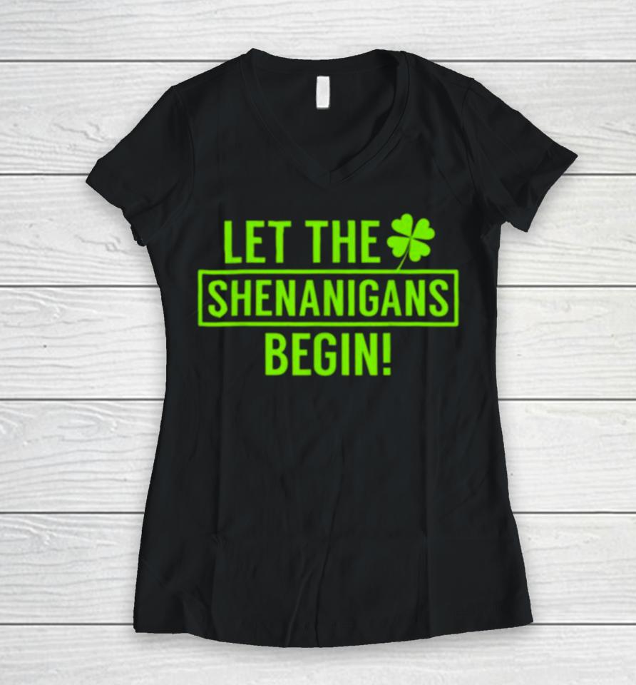 St. Patrick’s Day Shamrock Let The Shenanigans Begin Women V-Neck T-Shirt