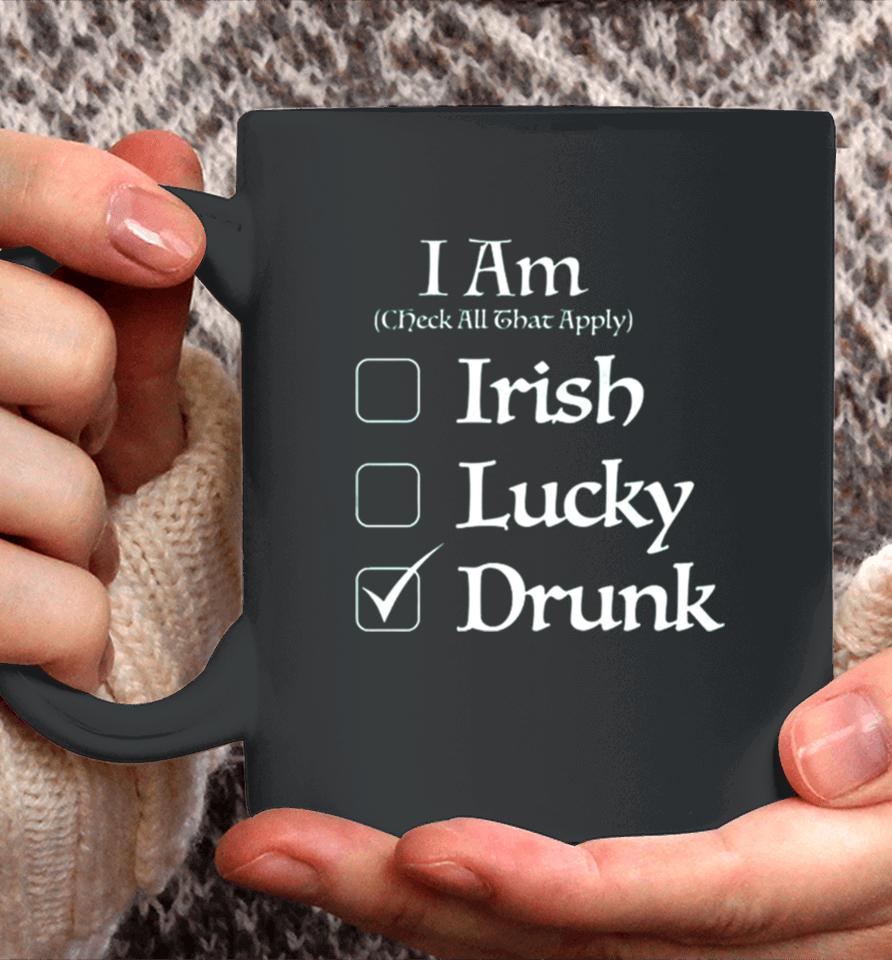 St. Patrick’s I Am Check All That Apply Irish Lucky Drunk Coffee Mug