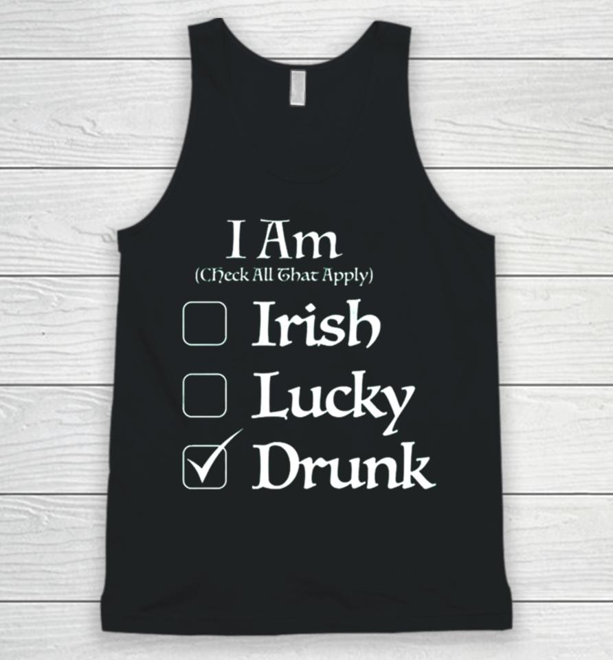 St. Patrick’s I Am Check All That Apply Irish Lucky Drunk Unisex Tank Top