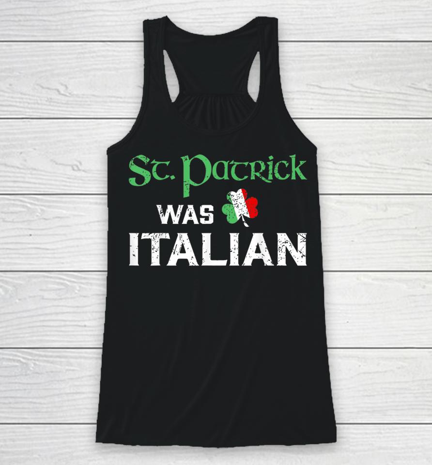St Patricks Was Italian Racerback Tank