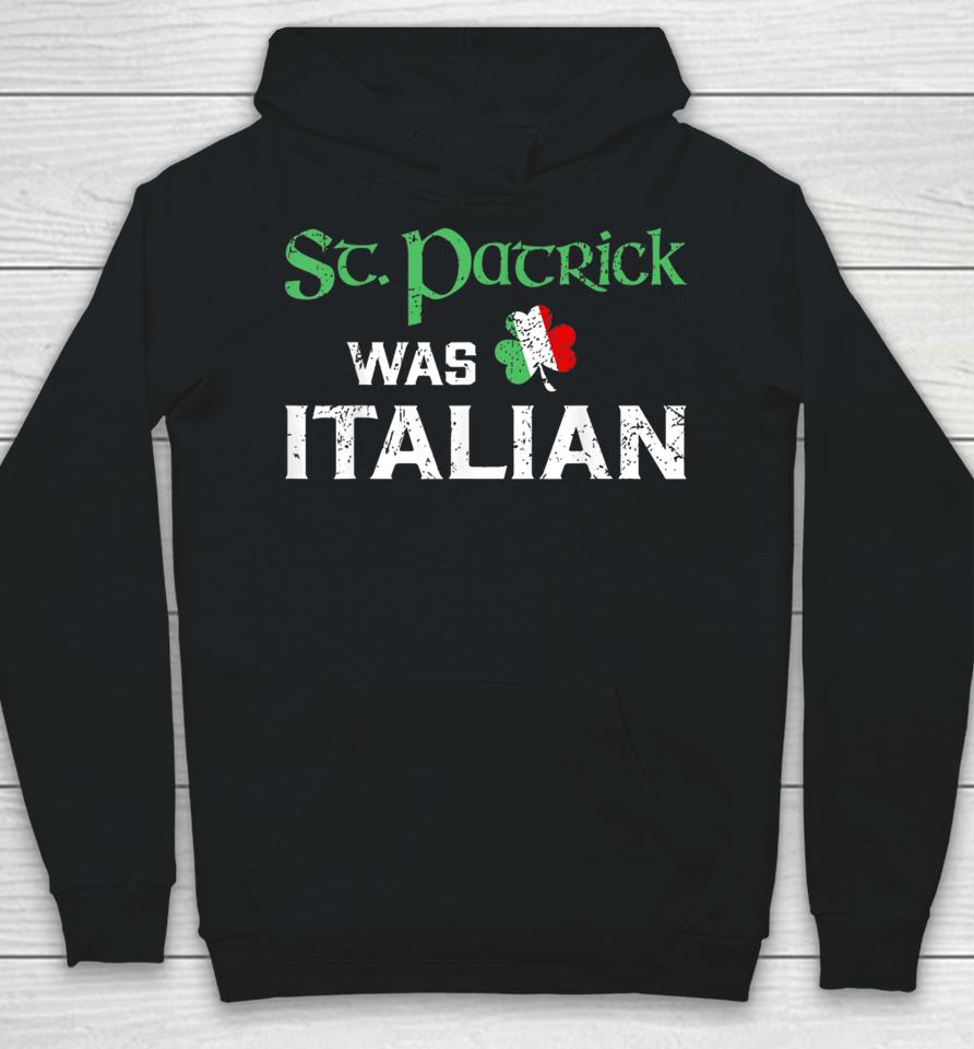 St Patricks Was Italian Hoodie