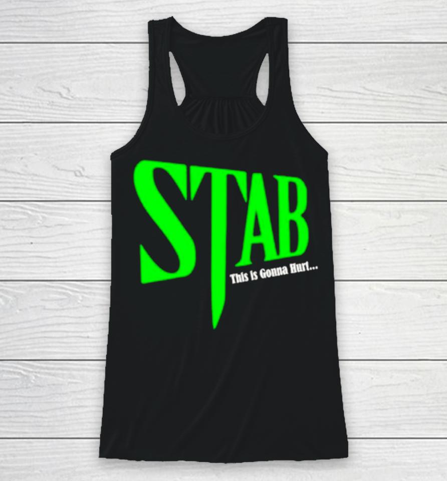 Stab This Is Gonna Hurt Racerback Tank