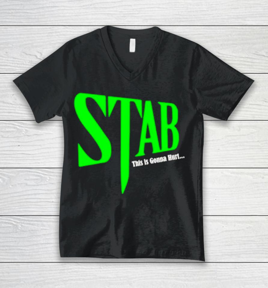 Stab This Is Gonna Hurt Unisex V-Neck T-Shirt