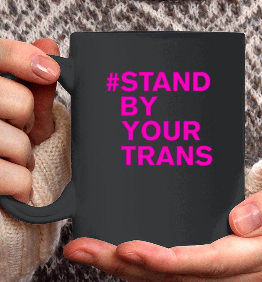 Stand By Your Trans Coffee Mug