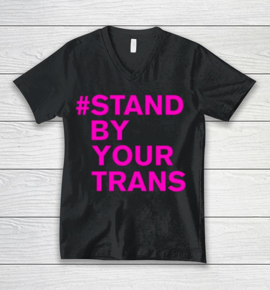 Stand By Your Trans Unisex V-Neck T-Shirt