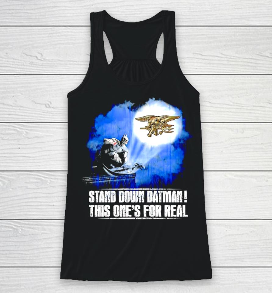 Stand Down Batman This One’s For Real Navy Seals Emblem Transparent Racerback Tank