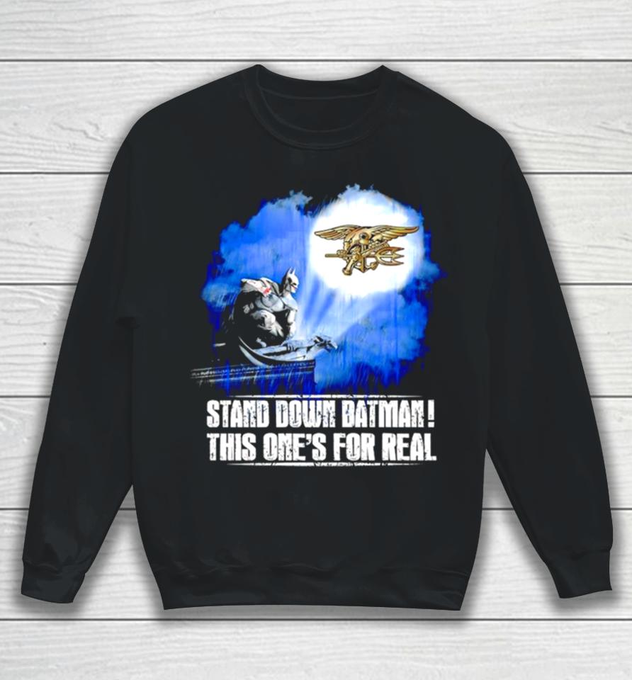 Stand Down Batman This One’s For Real Navy Seals Emblem Transparent Sweatshirt