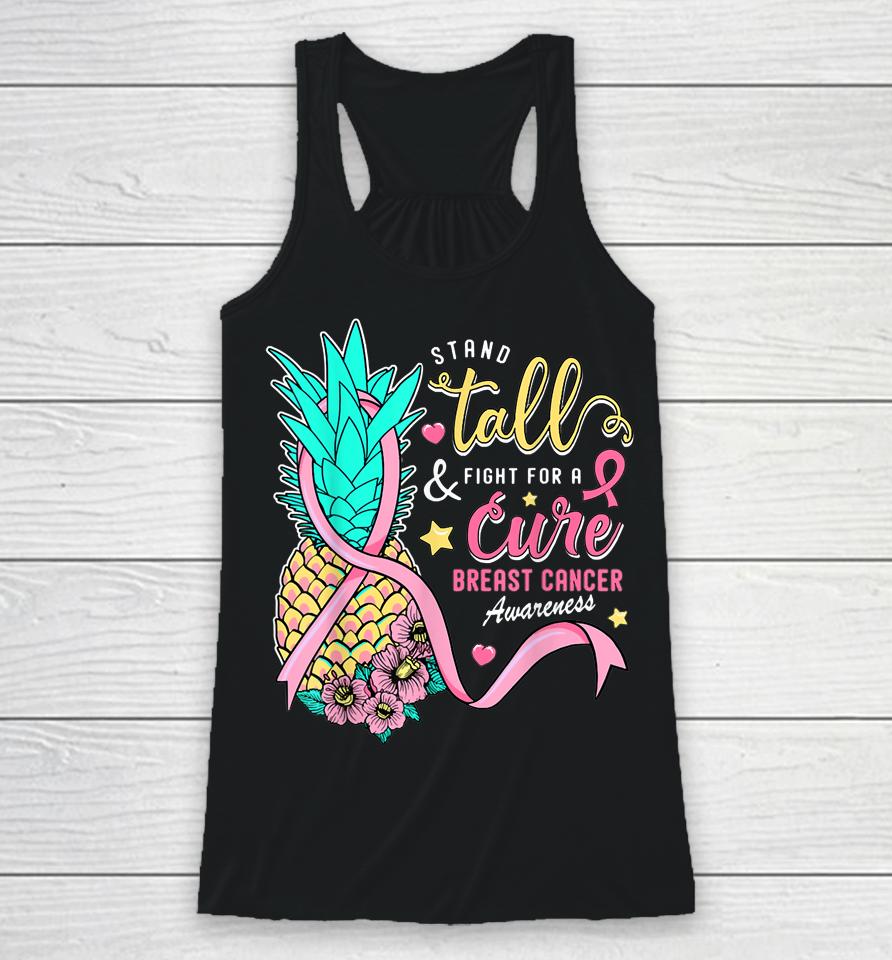 Stand Tall Fight For A Cure Breast Cancer Aware Pineapple Racerback Tank