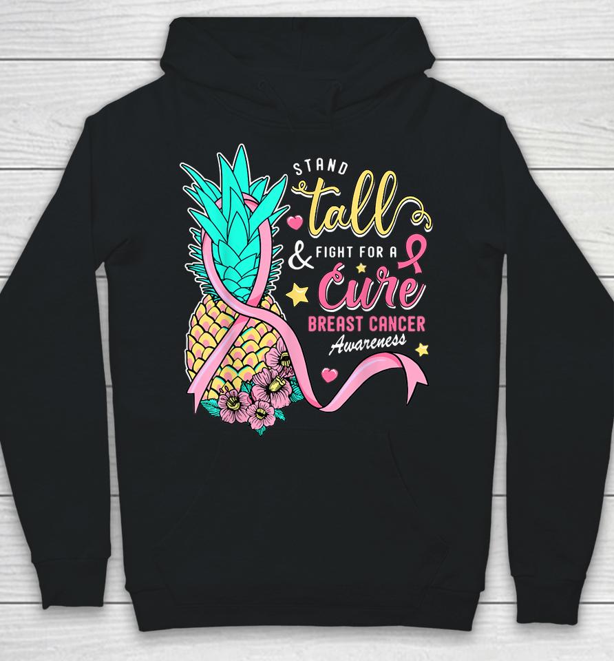 Stand Tall Fight For A Cure Breast Cancer Aware Pineapple Hoodie