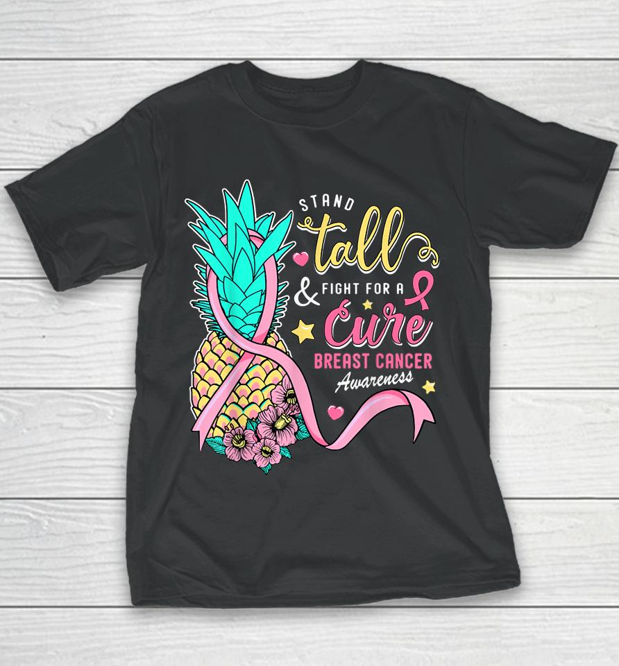 Stand Tall Fight For A Cure Breast Cancer Aware Pineapple Youth T-Shirt