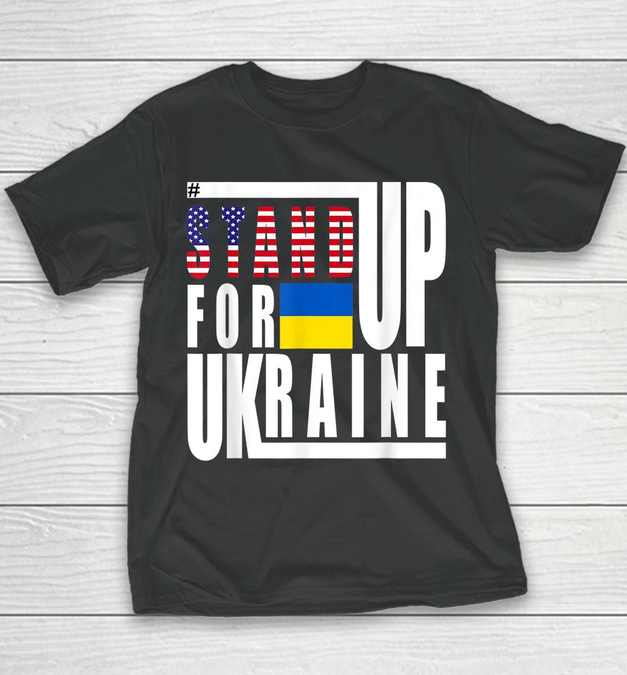 Stand Up For Ukraine Support Us American Flag Youth T-Shirt