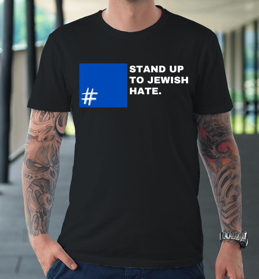Stand Up To Jewish Hate Blue Square Support Israel Premium T-Shirt