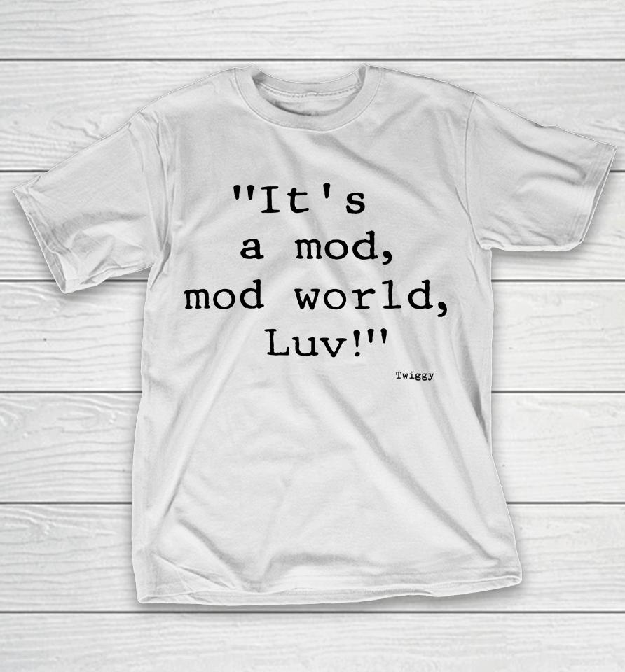 Stanley Desantis It's A Mod Mod World Luv T-Shirt