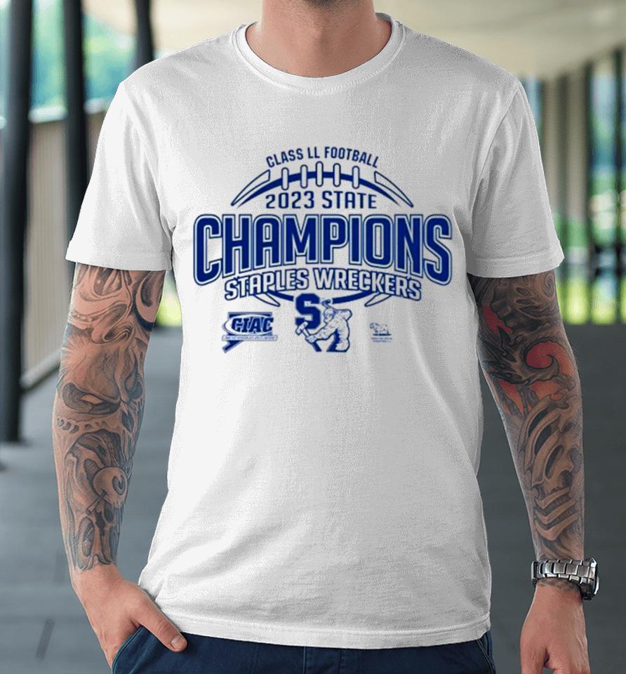 Staples Wreckers Ciac Class Ll Football 2023 State Champions Premium T-Shirt