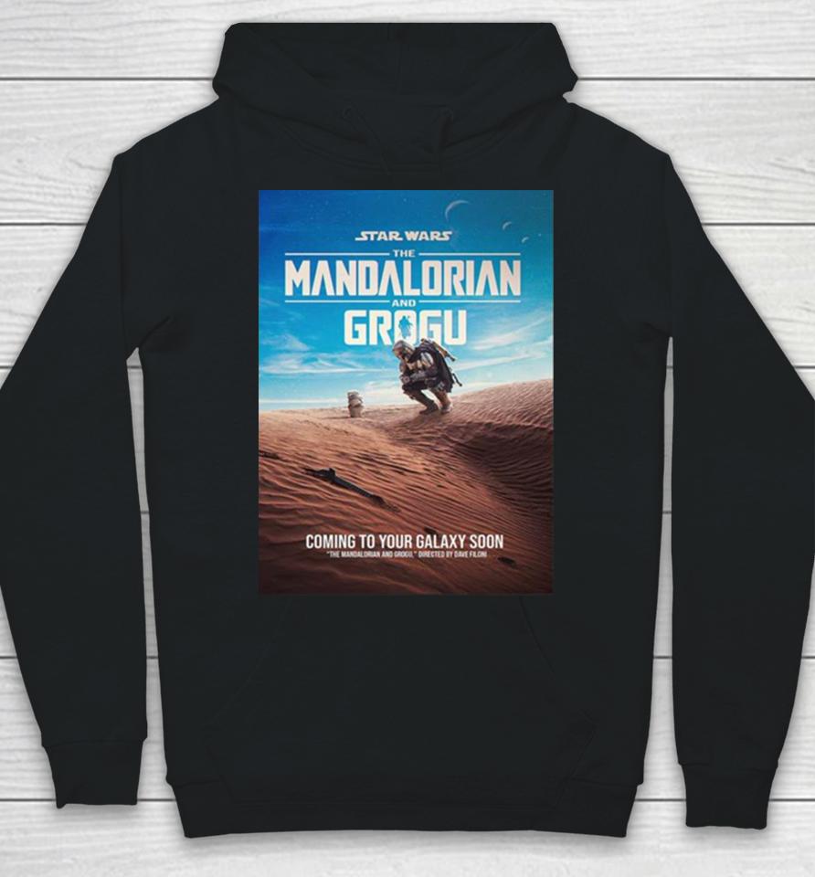 Star Wars The Mandalorian And Grogu Directed By Dave Filoni Coming To Your Galaxy Soon Hoodie