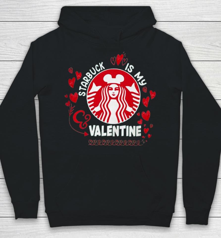 Starbucks Is My Valentine 2024 Hoodie