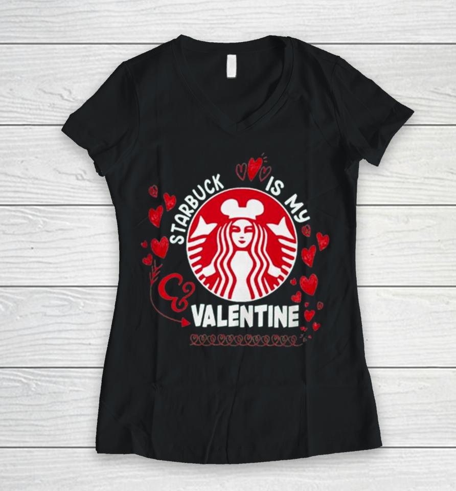 Starbucks Is My Valentine 2024 Women V-Neck T-Shirt
