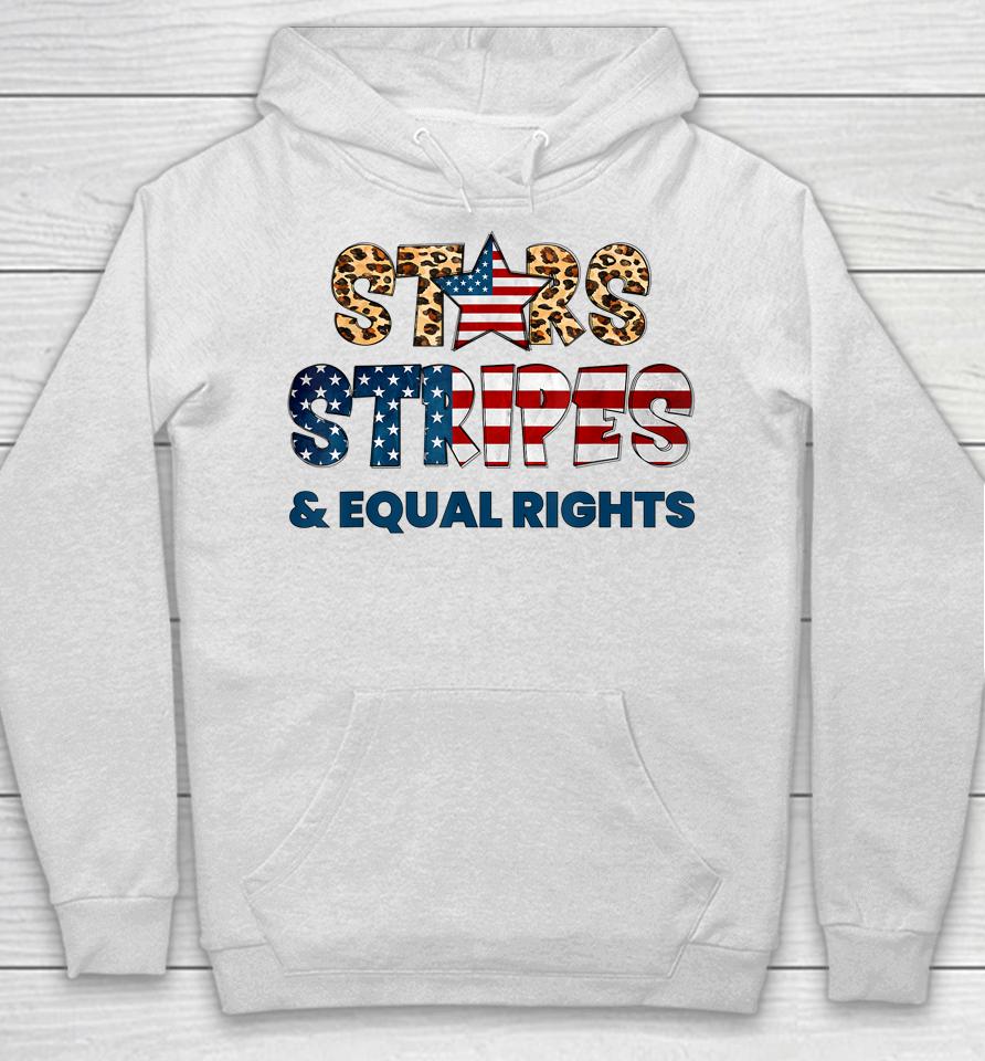 Stars Stripes And Equal Rights 4Th Of July Usa Women Rights Hoodie