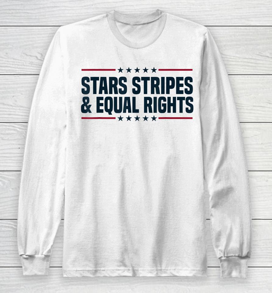 Stars Stripes And Equal Rights 4Th Of July Women's Rights Long Sleeve T-Shirt