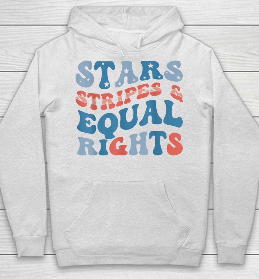 Stars Stripes And Equal Rights 4Th Of July Women's Rights Hoodie