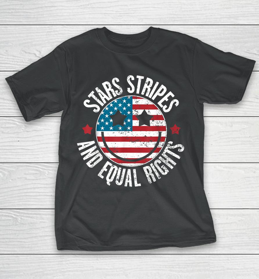 Stars Stripes And Equal Rights 4Th Of July Women's Rights T-Shirt