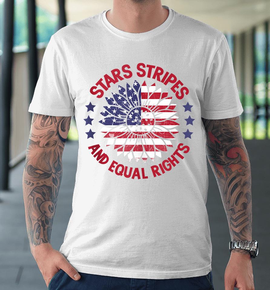 Stars Stripes And Equal Rights Premium T-Shirt