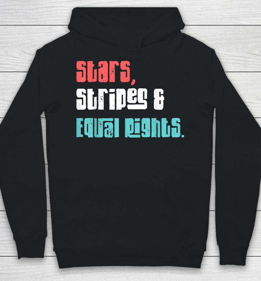 Stars Stripes And Equal Rights Women's Rights 4Th Of July Hoodie