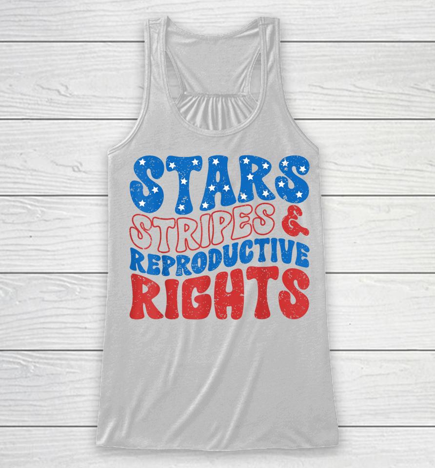 Stars Stripes And Reproductive Rights 4Th Of July Women's Racerback Tank