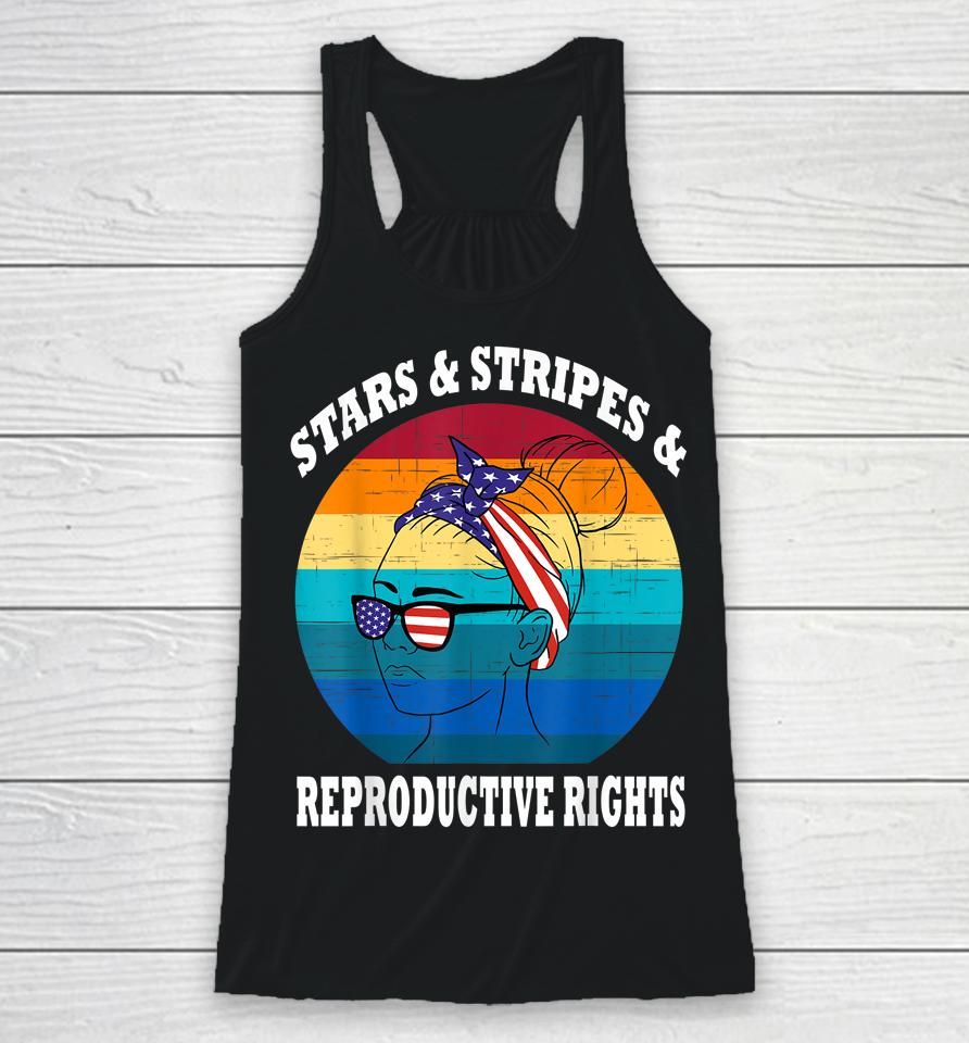 Stars Stripes Reproductive Rights 4Th Of July Racerback Tank