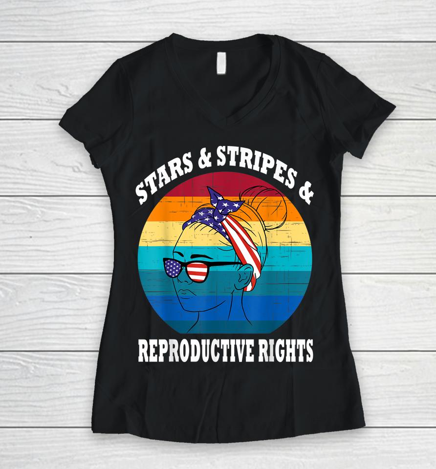 Stars Stripes Reproductive Rights 4Th Of July Women V-Neck T-Shirt