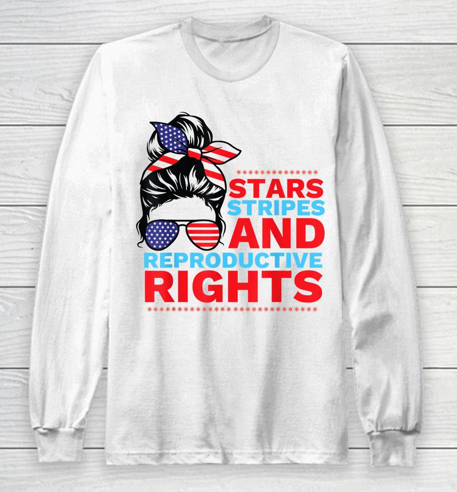 Stars Stripes Reproductive Rights 4Th Of July Usa Long Sleeve T-Shirt