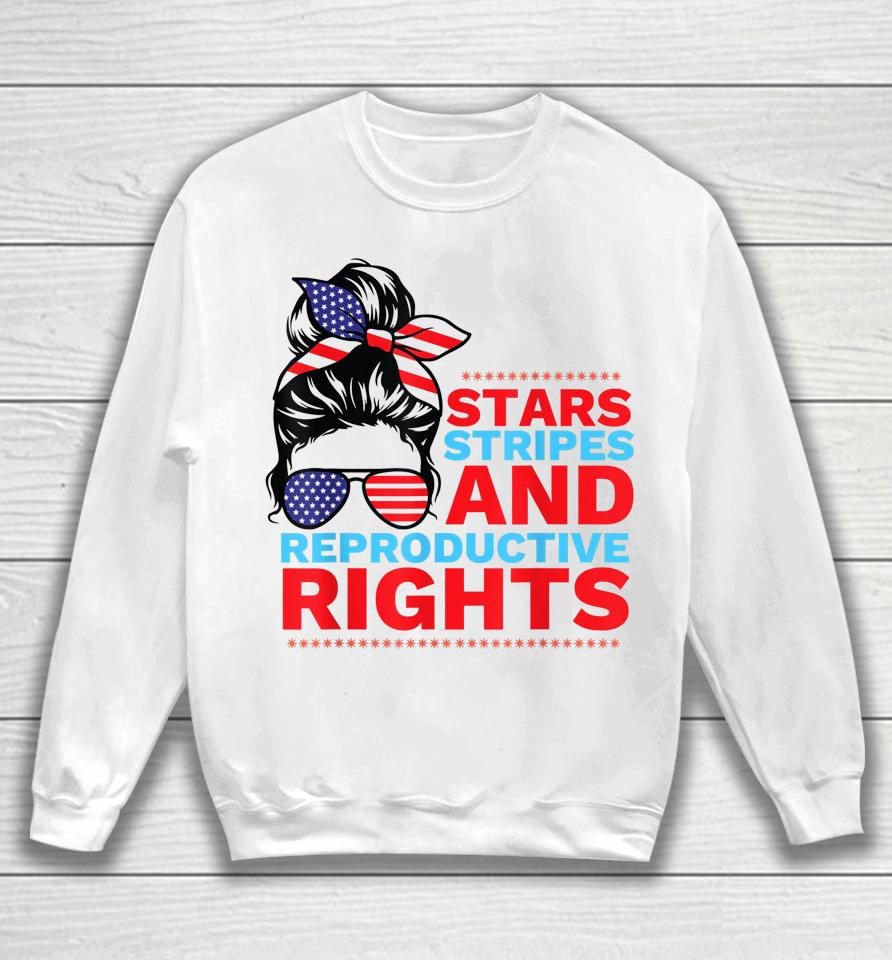 Stars Stripes Reproductive Rights 4Th Of July Usa Sweatshirt