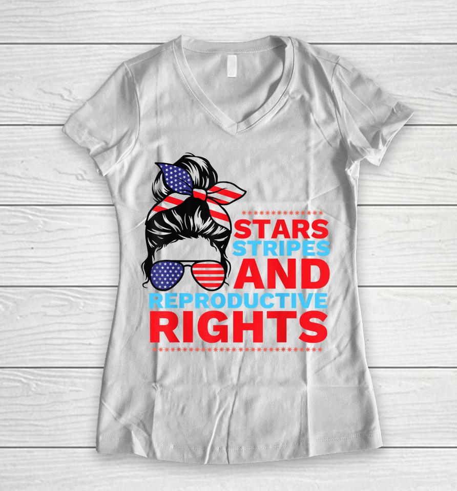 Stars Stripes Reproductive Rights 4Th Of July Usa Women V-Neck T-Shirt