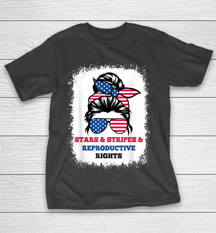 Stars Stripes Reproductive Rights Messy Bun 4Th Of July T-Shirt