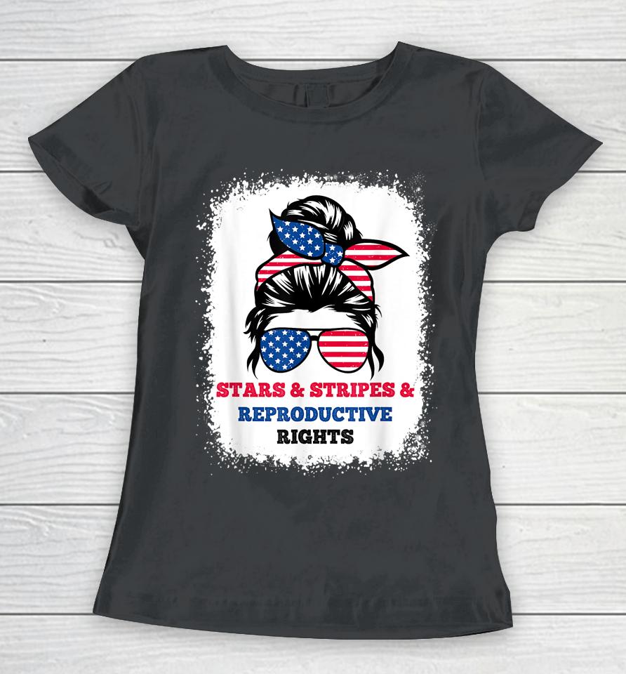 Stars Stripes Reproductive Rights Messy Bun 4Th Of July Women T-Shirt