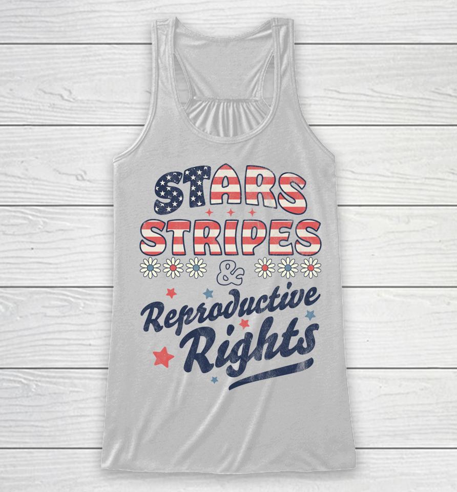 Stars Stripes Reproductive Rights Patriotic 4Th Of July Cute Racerback Tank