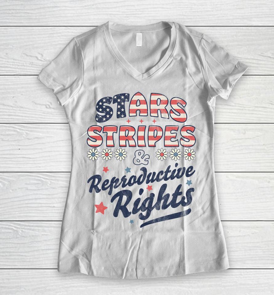 Stars Stripes Reproductive Rights Patriotic 4Th Of July Cute Women V-Neck T-Shirt